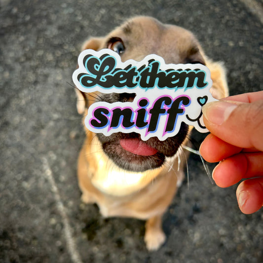 Let Them Sniff Waterproof Kiss-Cut Vinyl Sticker